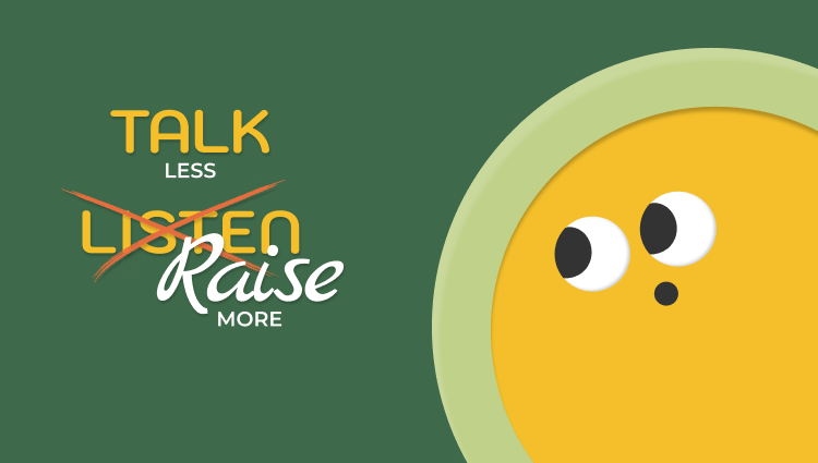 Illustration of "Talk Less Raise More"